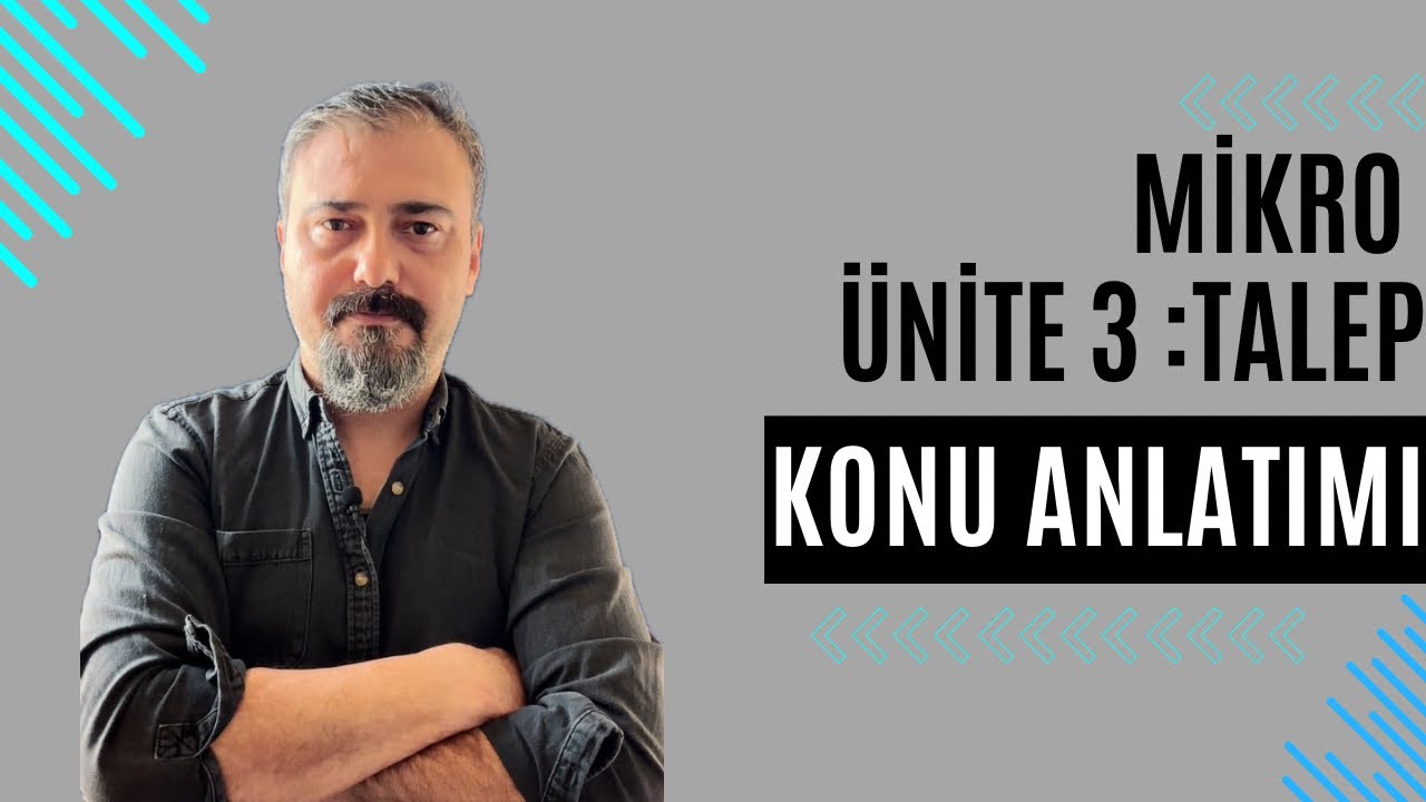 17- Mikro İktisat; &Uuml;nite 3 Talep