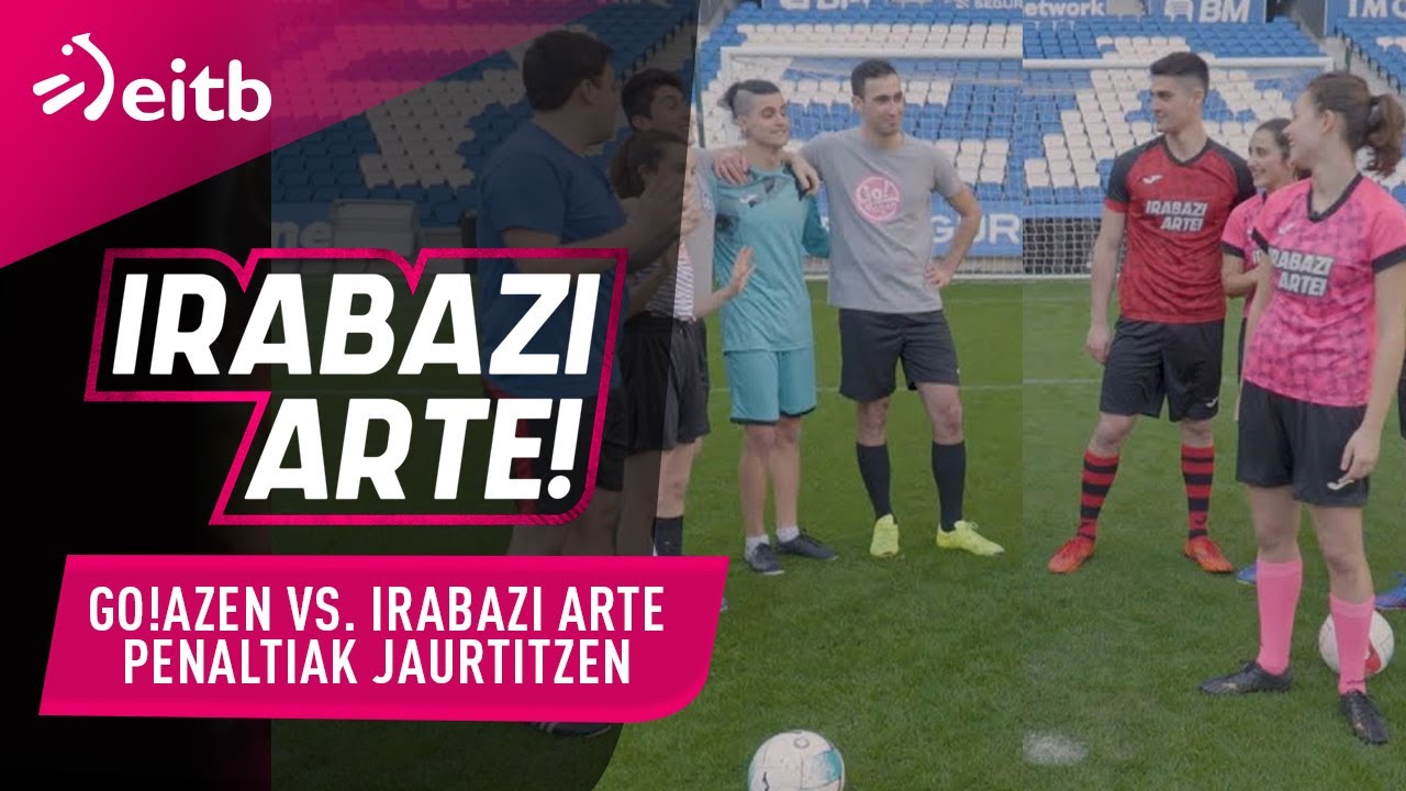''Go!azen'' vs. ''Irabazi Arte'' penaltiak jaurtitzen. Nork irabaziko du?