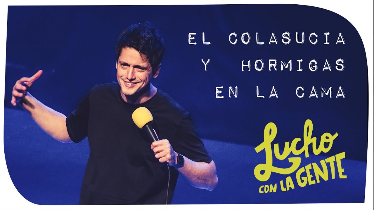 Lucho con La Gente #110 - El Colasucia y Hormigas en La Cama