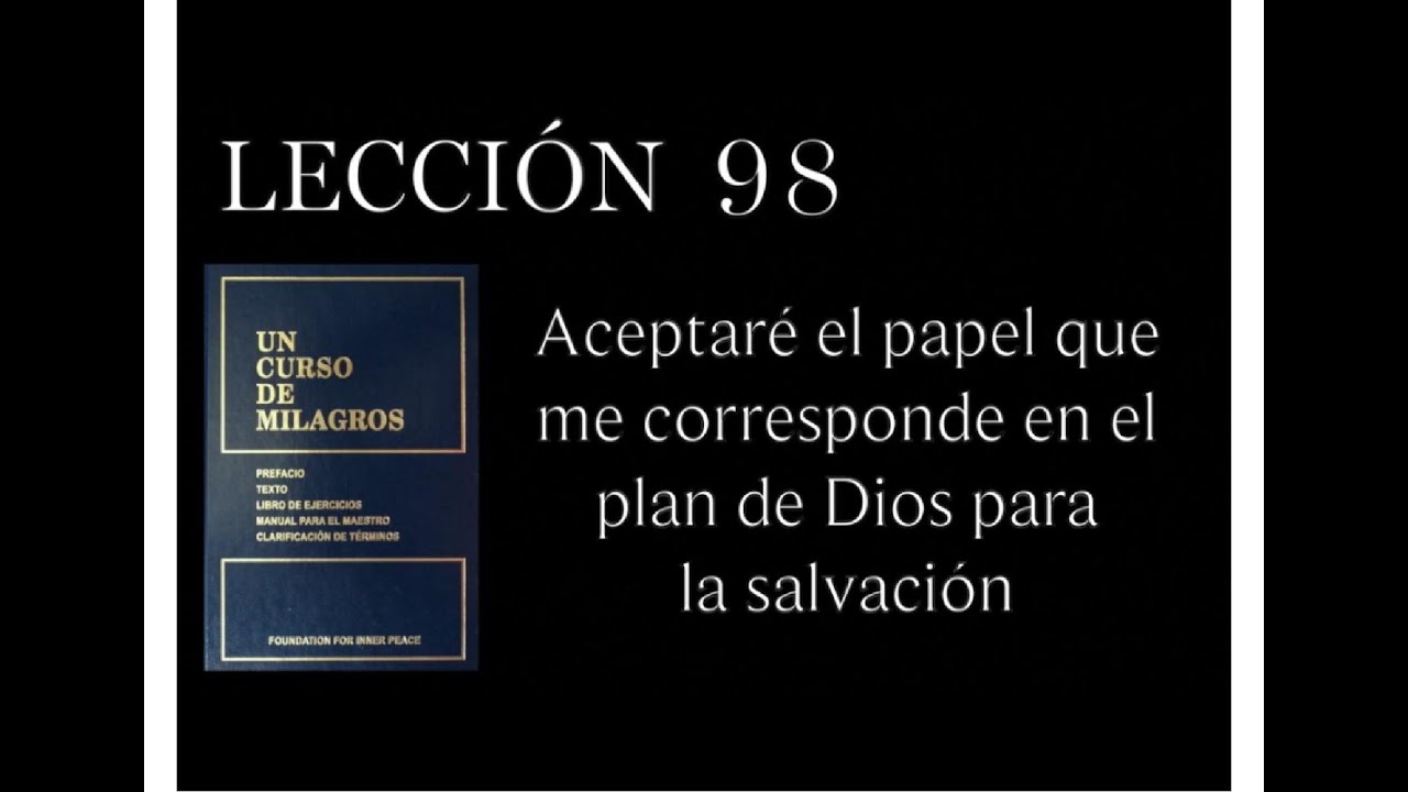 Lección 98 Un Curso de Milagros