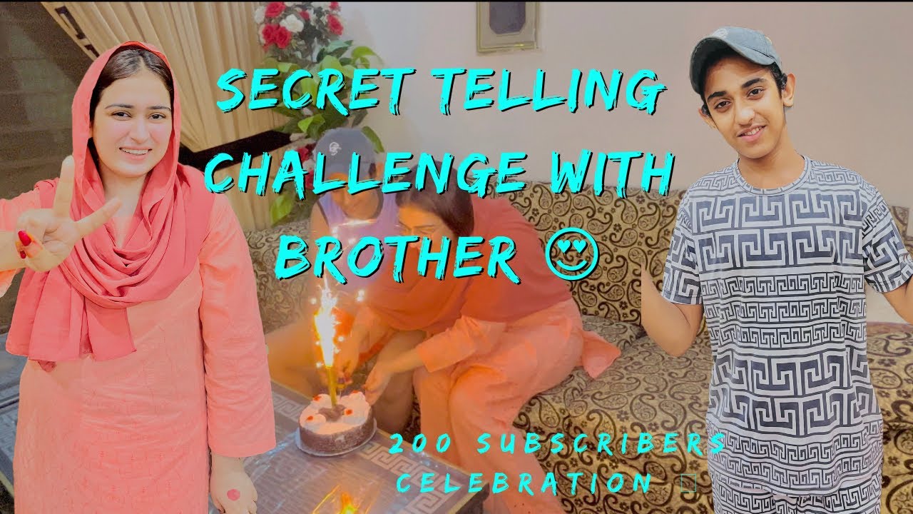 Secret telling challenge with brother || 200 subscribers celebration 🎊