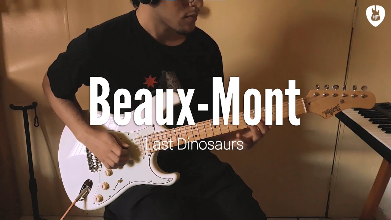 Beaux-Mont - Last Dinosaurs (Guitar Cover)