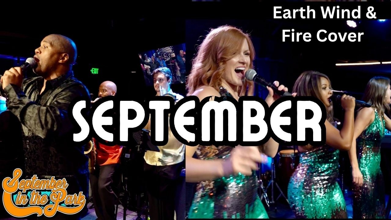 SEPTEMBER - September In The Park (Earth Wind & Fire Cover)