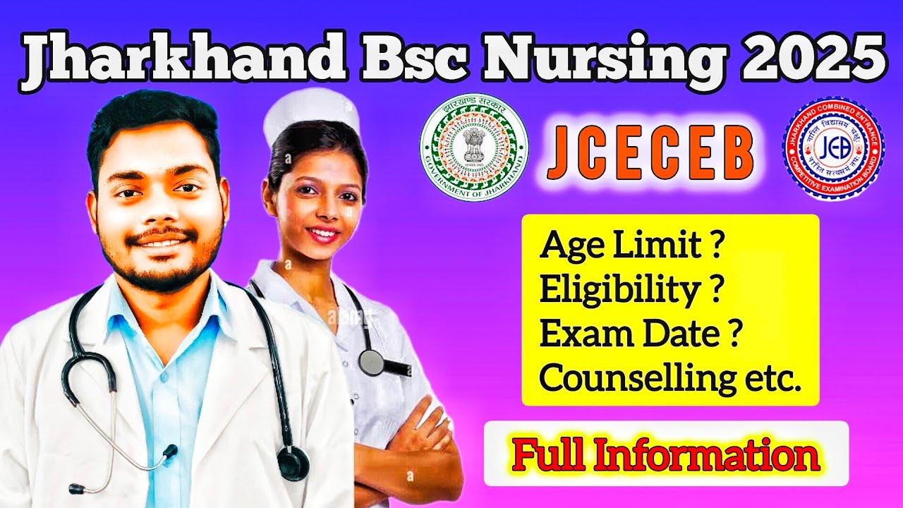 Jharkhand Bsc Nursing 2025 Full Information| Application Form | Age Limit | Eligibility| JCECEB| INC