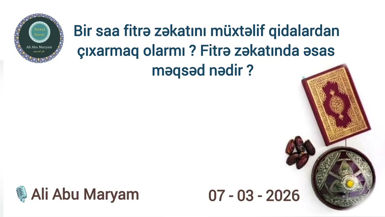 🌙 Bir saa fitrə zəkatını müxtəlif qidalardan çıxarmaq olarmı ? Fitrə zəkatında əsas məqsəd nədir ?