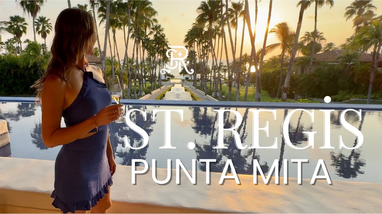 Join My 4 Day Stay at St. Regis Punta Mita Resort
