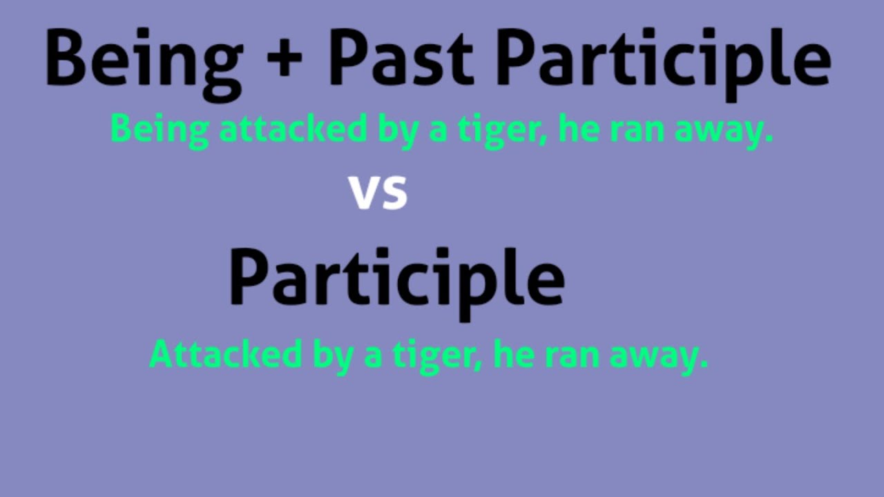 Past Participle | Being + Past Participle vs Participle