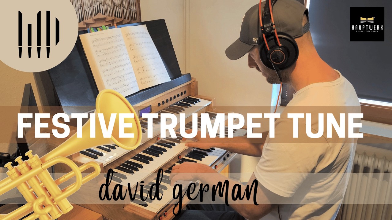 FESTIVE TRUMPET TUNE - David German | The most famous Trumpet Tune for organ?