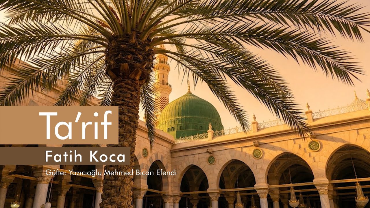 Fatih Koca - Ta&rsquo;r&icirc;f (Şem&acirc;&icirc;l-i Şer&icirc;f)