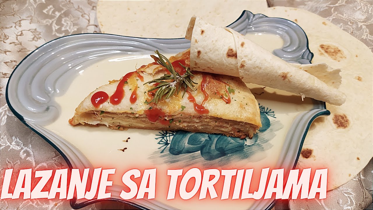 LAZANJE SA TORTILJAMA ukusna i veoma brza priprema - Sladjini recepti