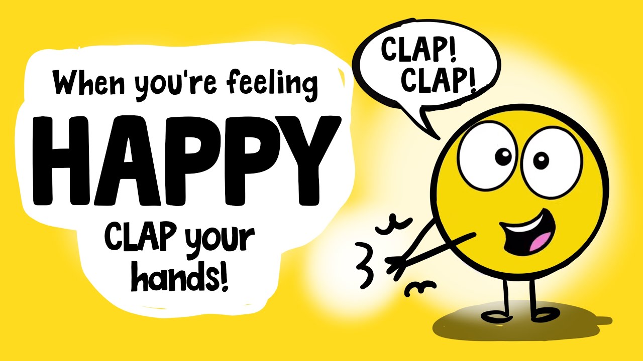 When you&rsquo;re feeling happy clap your hands!