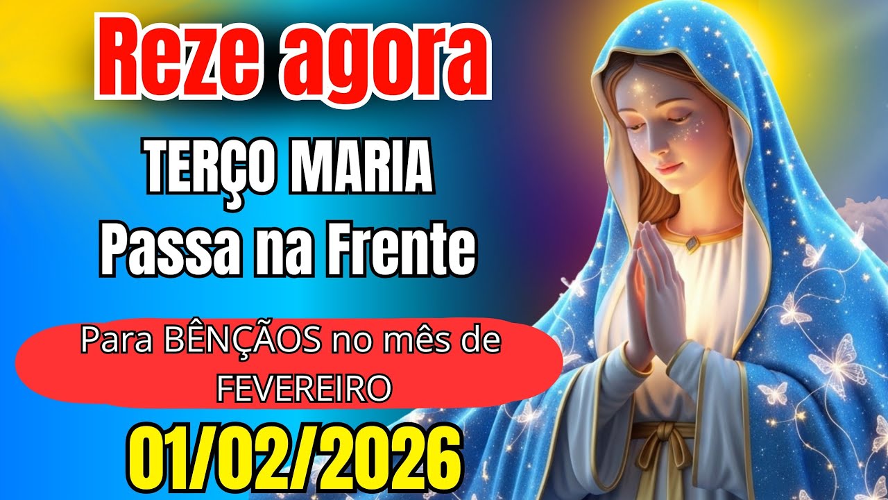 📿 Terço de Maria Passa na Frente | Reze agora Mesmo ✨ Fevereiro Abençoado, Caminhos Abertos...