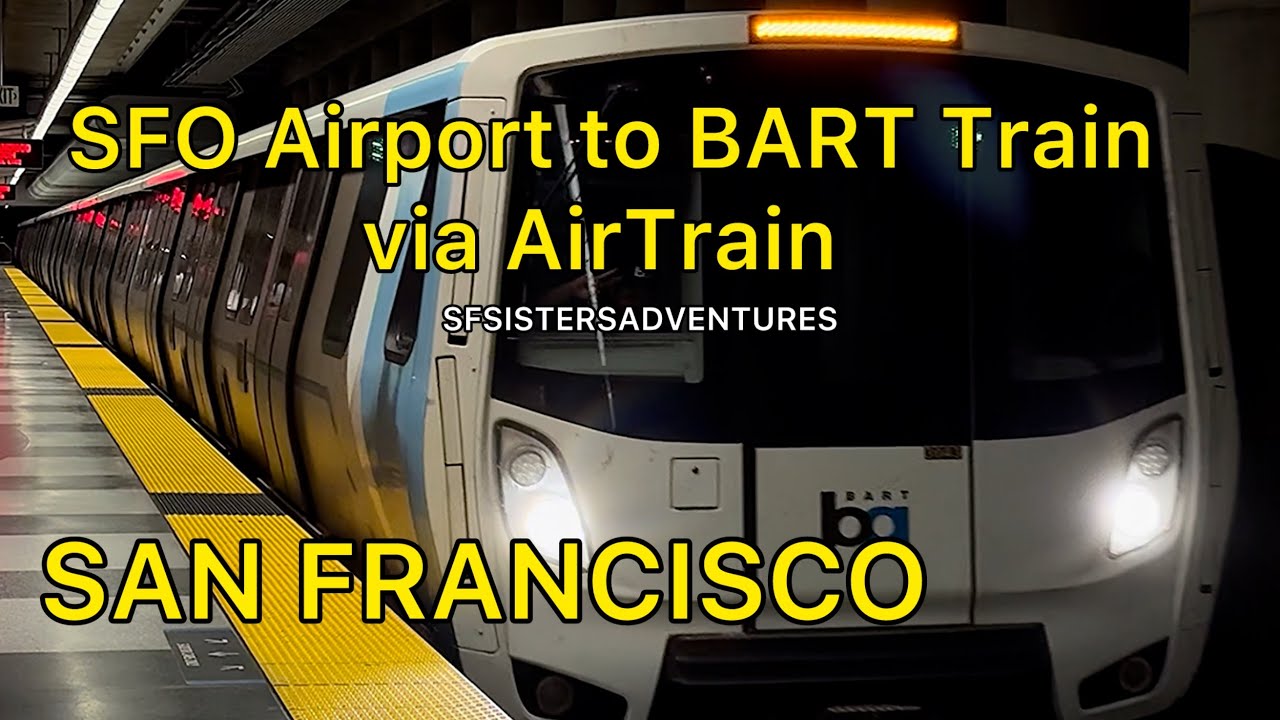 How to Get to BART from San Francisco Airport (SFO) via AirTrain | 2026 Guide