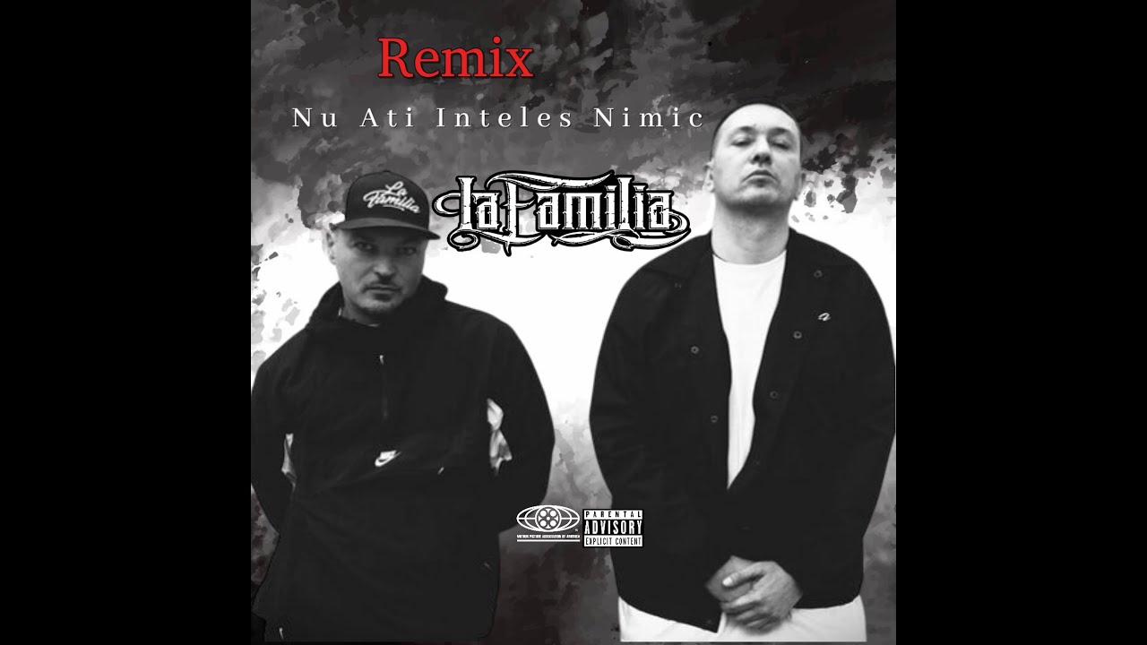 La Familia - Nu Ati Inteles Nimic (Remix)