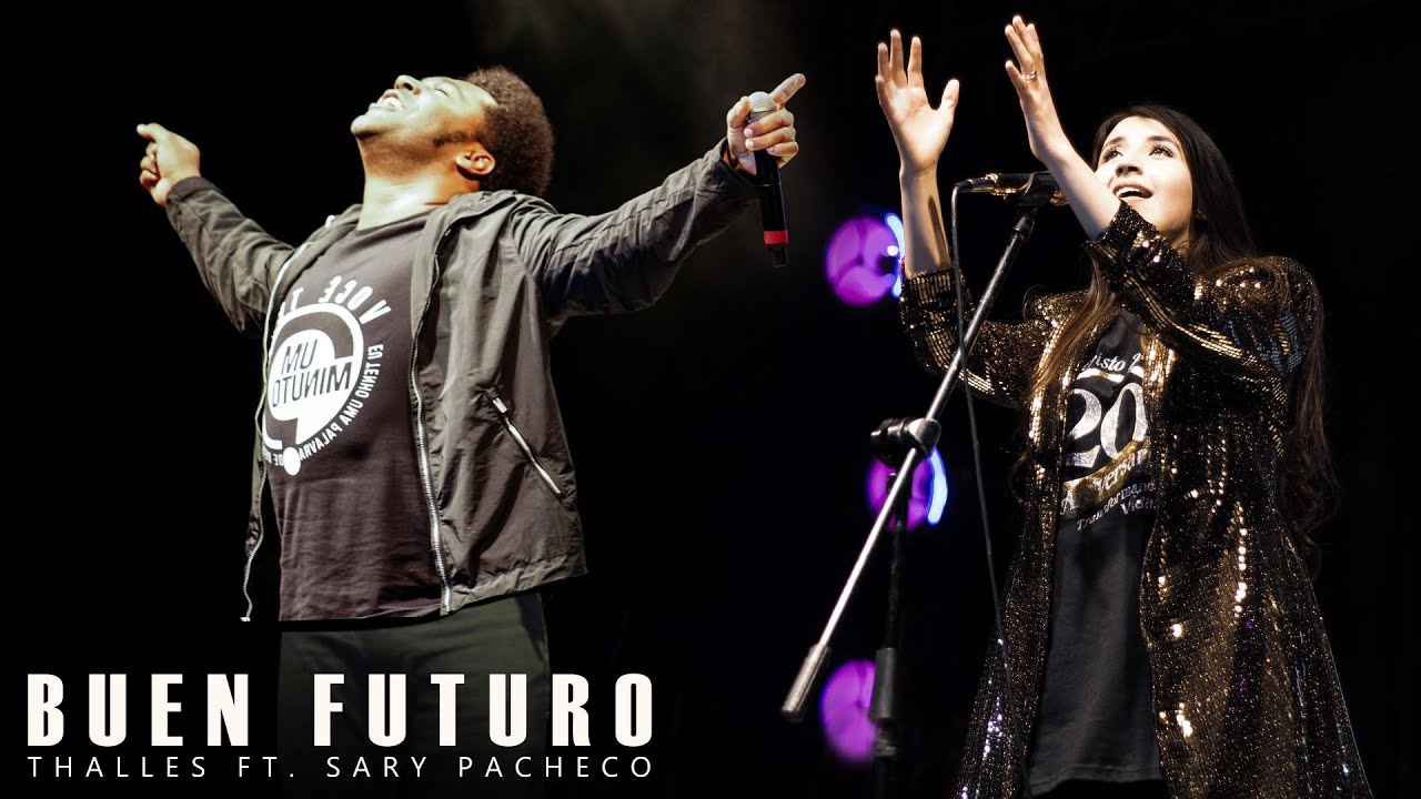 Buen Futuro | @thallesrobertoo  ft. Sary Pacheco | Cristo Vive