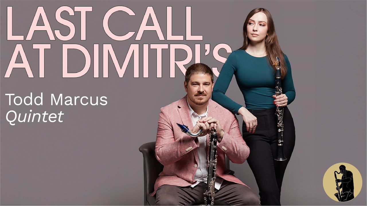 Todd Marcus Quintet: Last Call at Dimitri’s