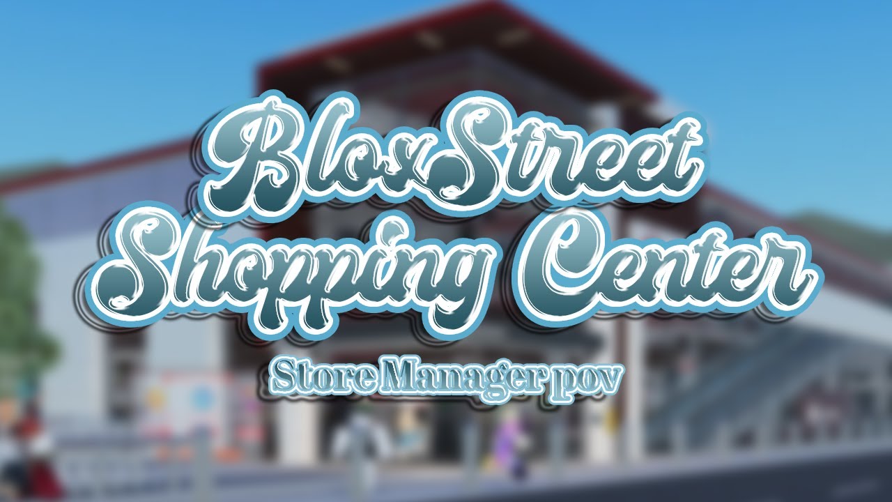 BloxStreet Shopping Shift Pov as MR:
