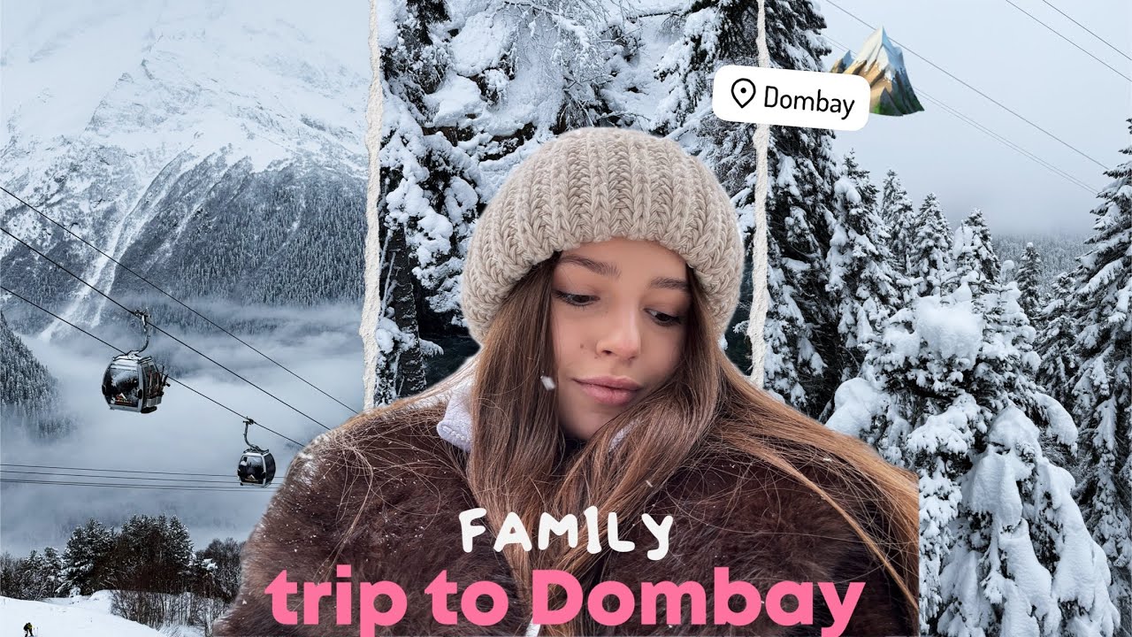 VLOG // family trip to Dombay 