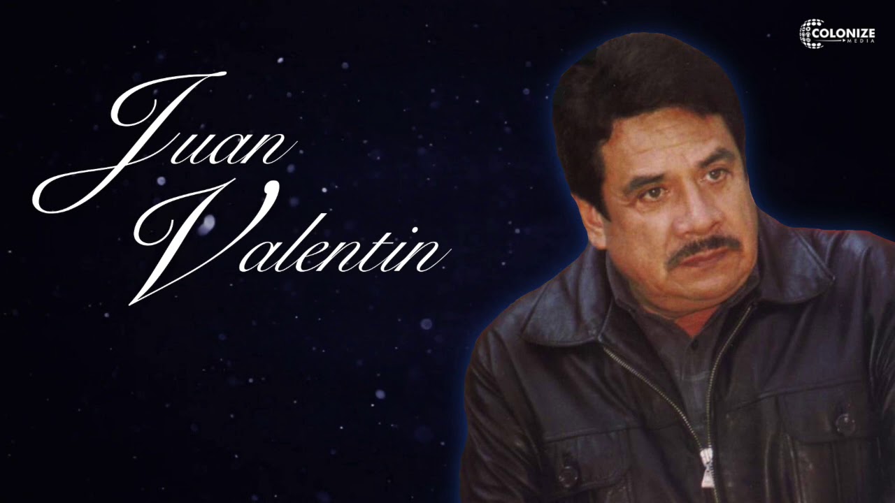 Juan Valentin Y Sus Mejores Canciones Rancheras