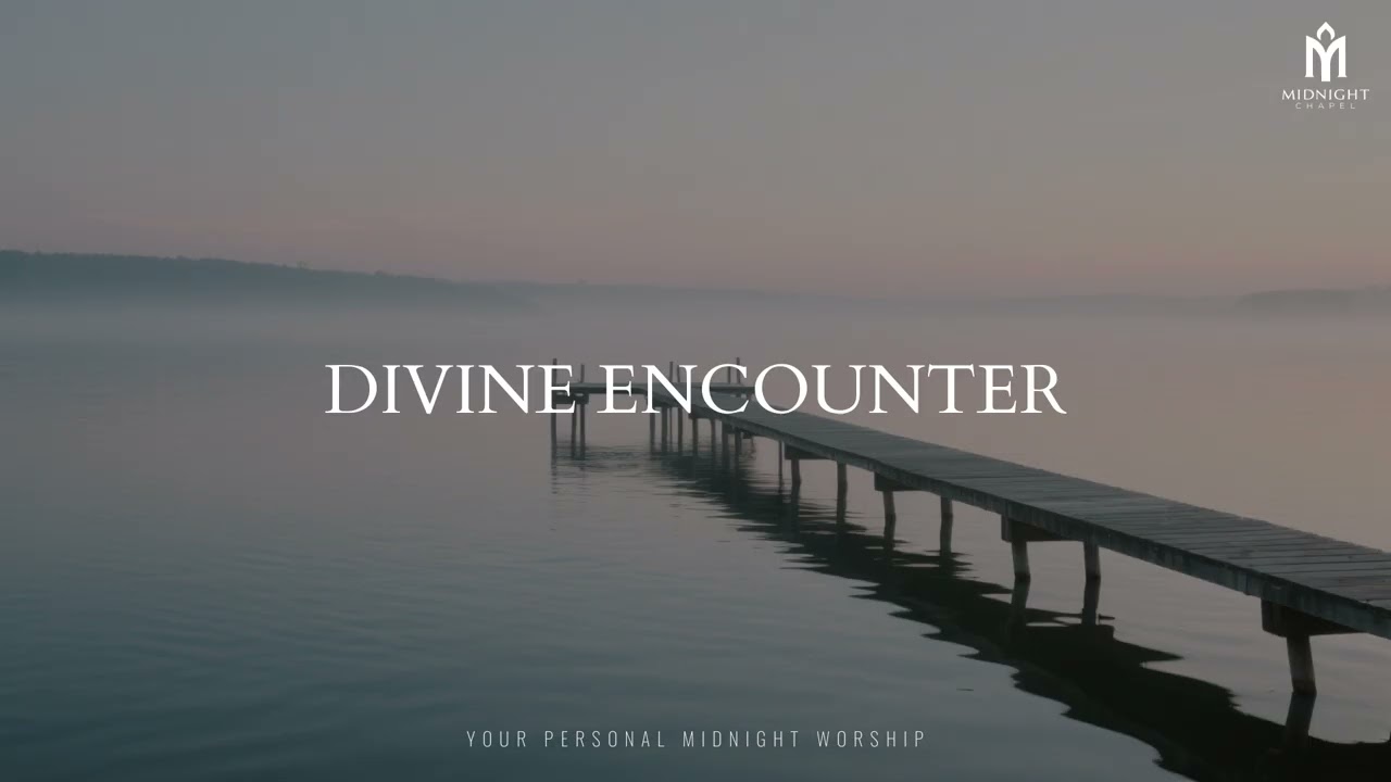 DIVINE ENCOUNTER – Soaking Worship Instrumental | Prayer, Meditation & Devotional