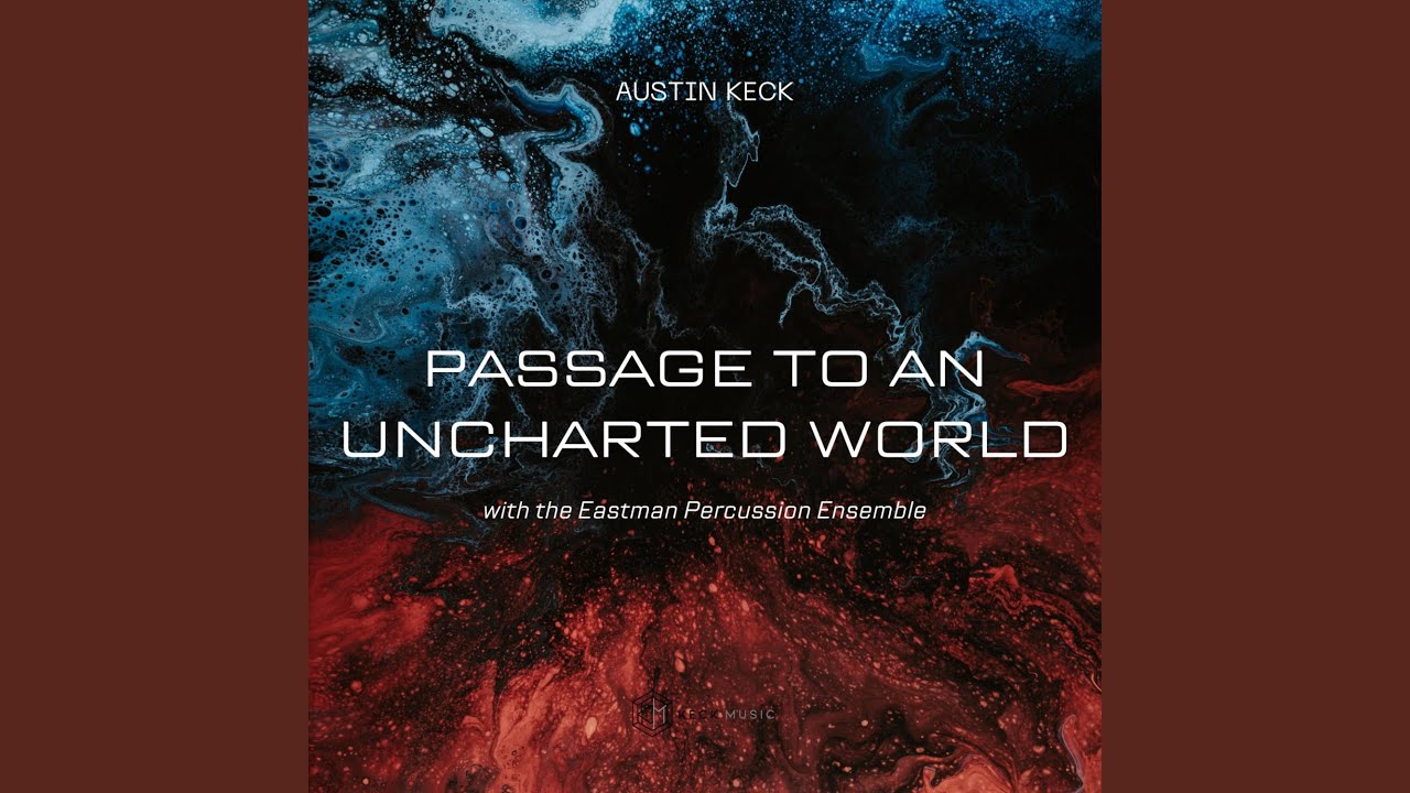 Passage to an Uncharted World (feat. Eastman Percussion Ensemble)