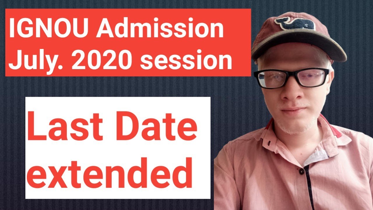 IGNOU ADMISSION form LAST date extended July 2020 session