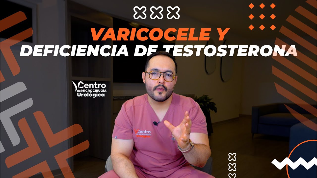 ¿Varicocele te baja la TESTOSTERONA y las ERECCIONES?