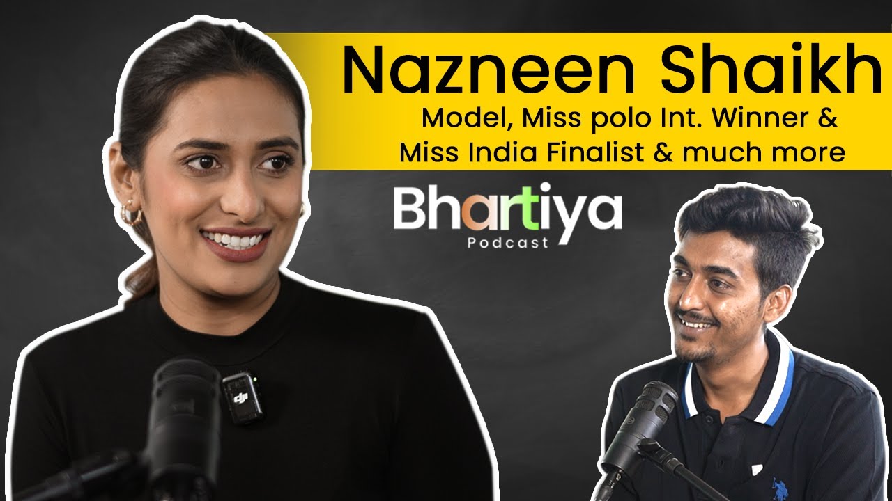 Nazneen Shaikh on being a model and Miss India & Miss Polo International | The Bhartiya Podcast