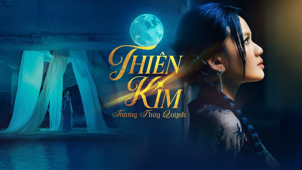 THI&Ecirc;N KIM - TRƯƠNG TH&Uacute;Y QUỲNH || OFFICIAL MUSIC VIDEO