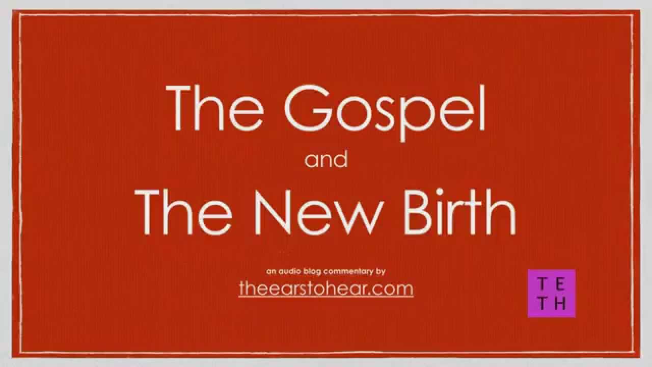 The Gospel and the New Birth