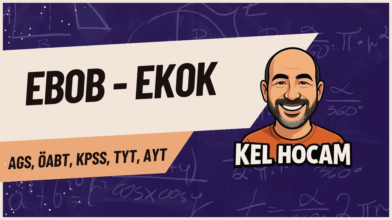 EKOK Konu Anlatımı | KPSS – AGS – TYT – AYT – 10. Sınıf ÖSYM' nin en sevdiği Konular