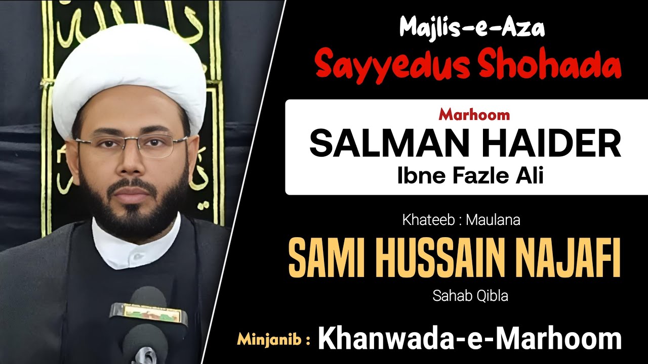 🔴 #Live | Majlis-e-Aza Sayyedus Shohada | Baraye Isale Sawab Marhoom Salman Haider ibne Fazle Ali
