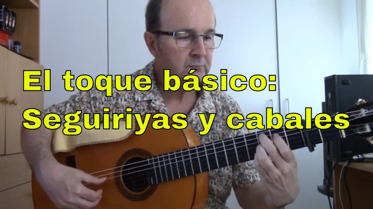 El toque básico - Seguiriyas y cabales