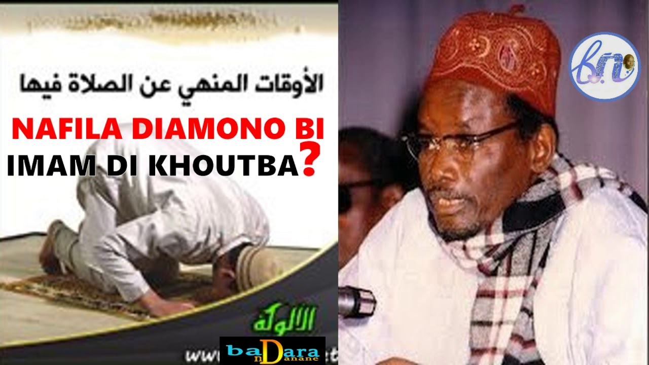 IMAM DI KHOUTBA NGAY NAFILA WALLA NEYOU DIAKA JI ? PAR SERIGNE SAM MBAYE