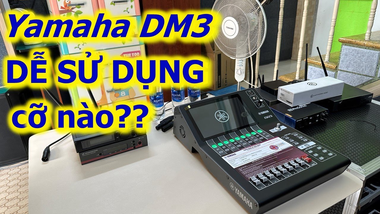 Yamaha DM3 dễ sử dụng cỡ nào??