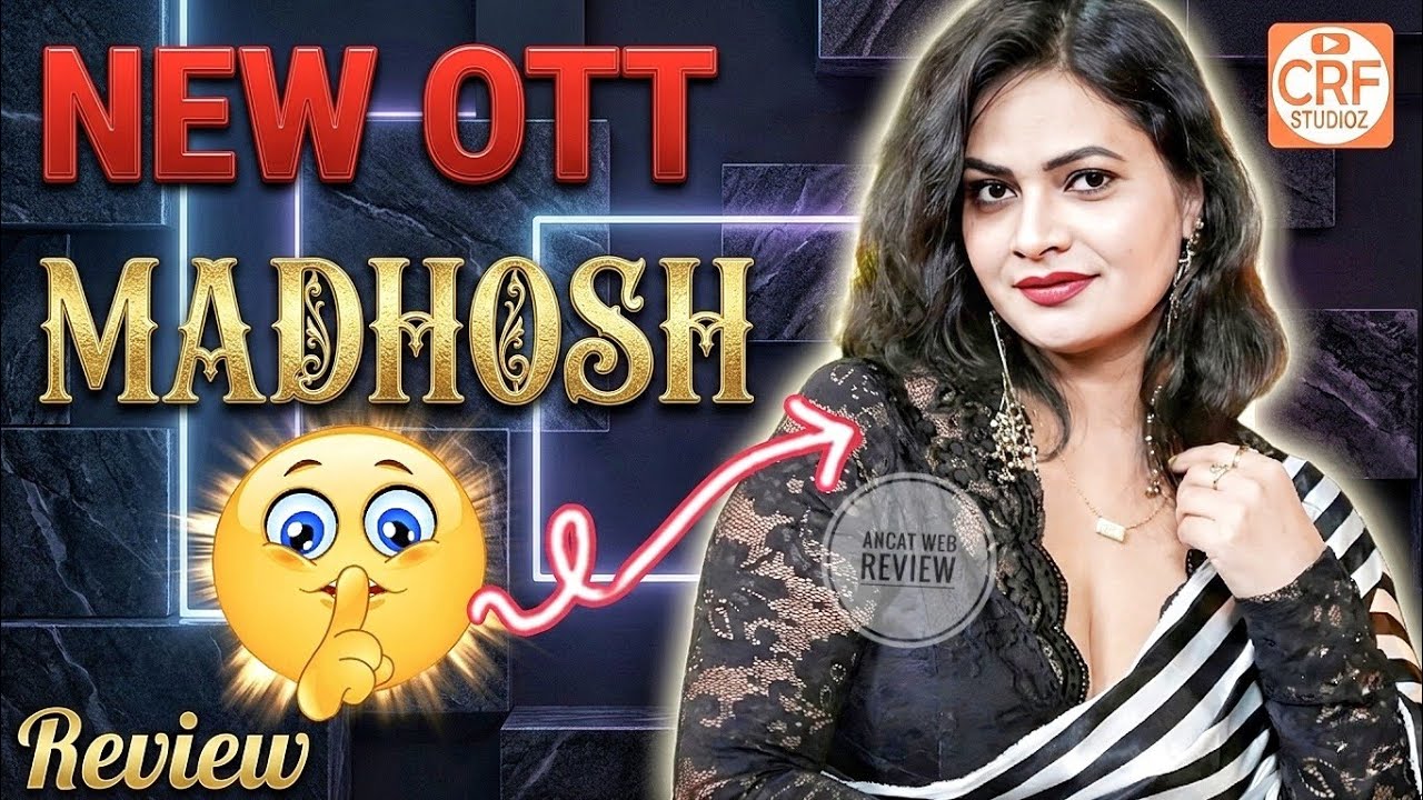Shocking 😳 | New OTT | MADHOSH | CRF Studioz | Malvika Tomar Series Review 