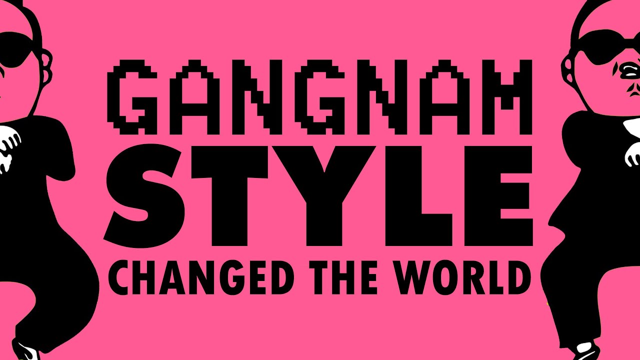 Gangnam Style Changed the World