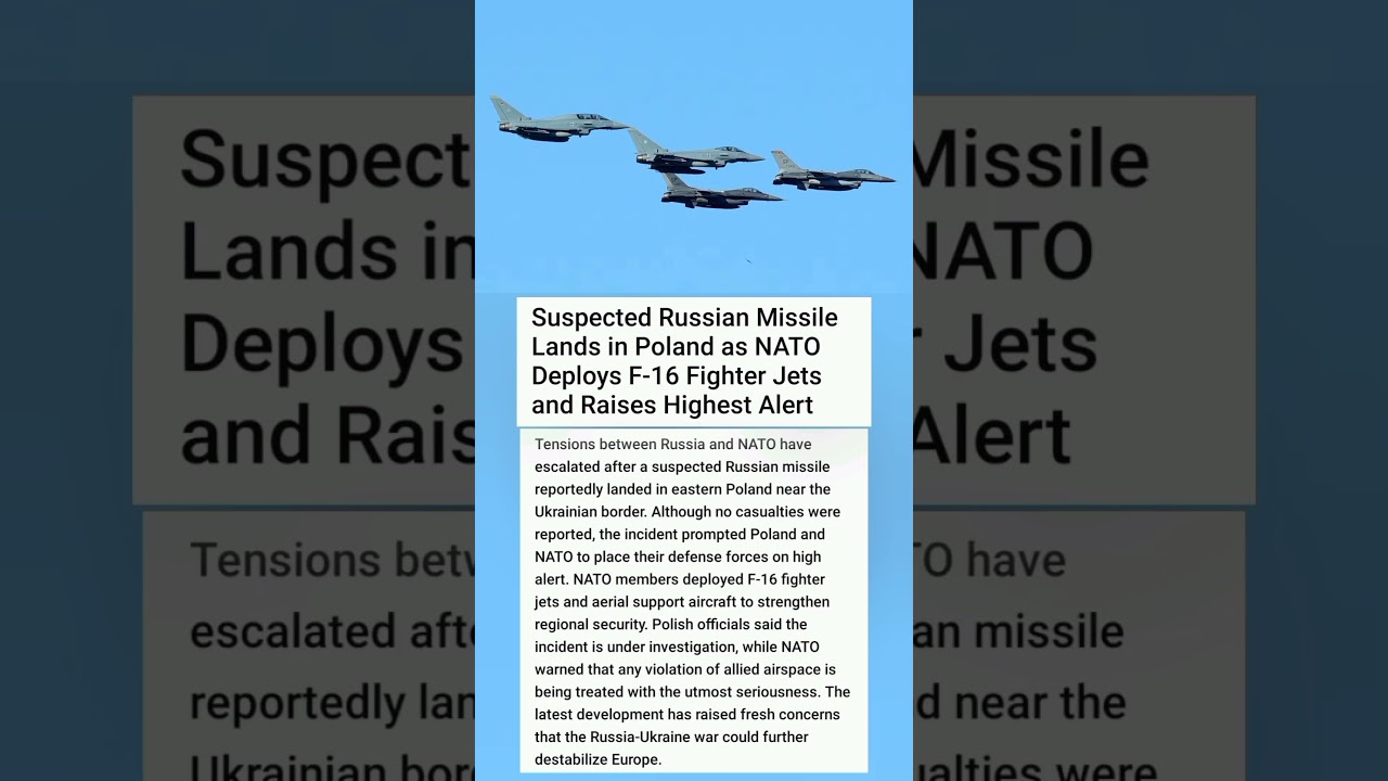 Suspected Russian Missile Lands in Poland as NATO Deploys F-16 Fighter Jets and Raises Highest Alert