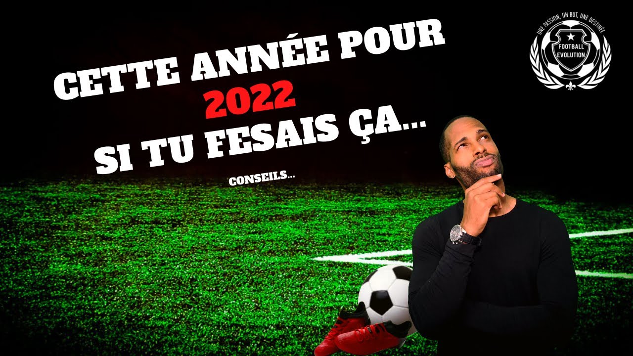 Voilà ce que tu devrais faire pour 2022 si tu joues au football