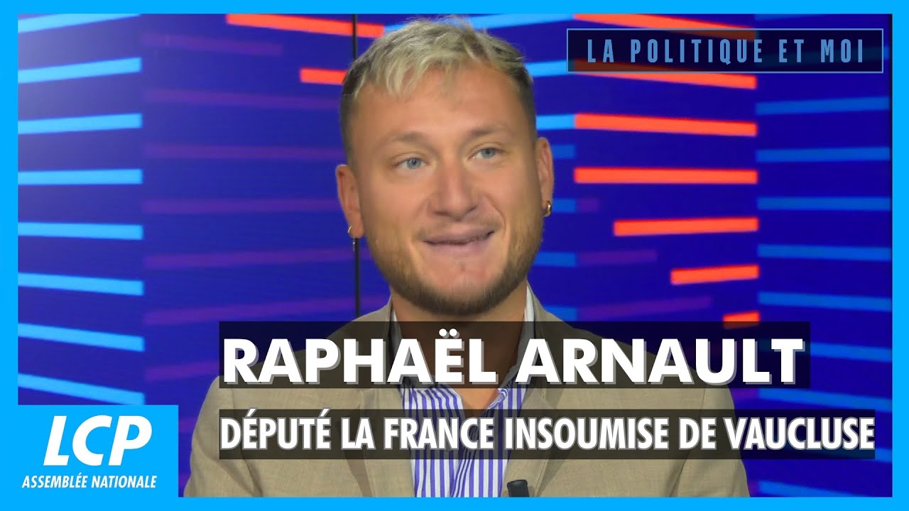 Raphaël Arnault, député La France insoumise de Vaucluse | La politique et moi