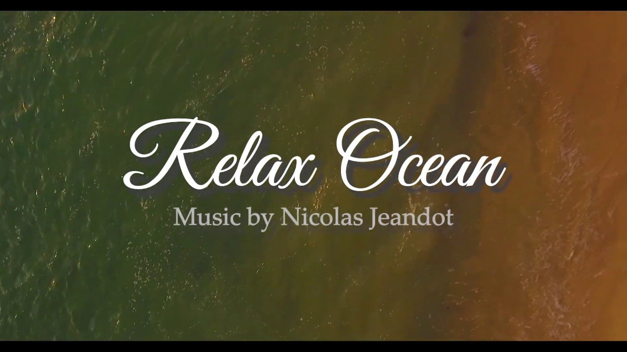 Relax Ocean &bull; Musique calme et sons de l'Oc&eacute;an &bull; D&eacute;tente et apaisement