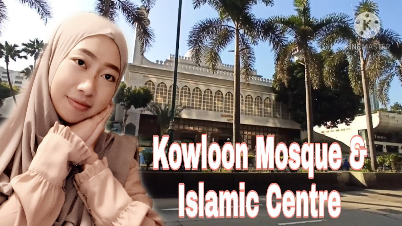 KOWLOON MOSQUE & ISLAMIC CENTRE || Masjid TERBESAR Di HongKong
