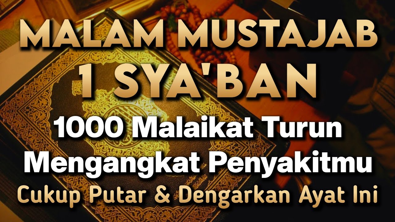 MALAM 1 SYA'BAN MUSTAJAB 🤲 INSYAALLAH S4KIT DITUBUHMU S3MBUH TANPA BER0BAT KE D0KTER❗