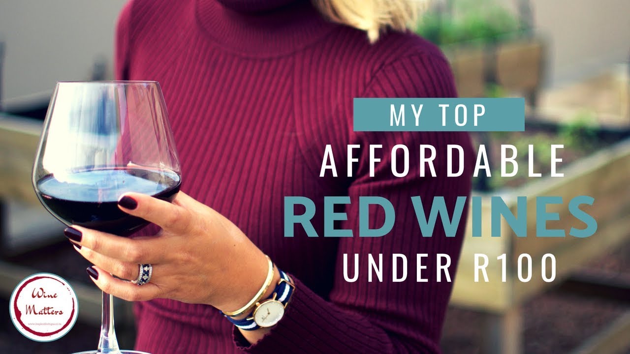 Top Affordable Red Wines Under R100