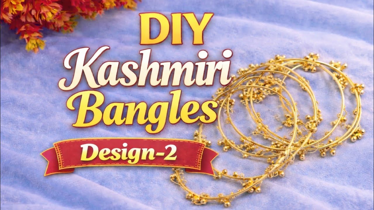 Kashmiri Bangles Making Tutorial | Easy DIY Stylish Bangles at Home - design 2