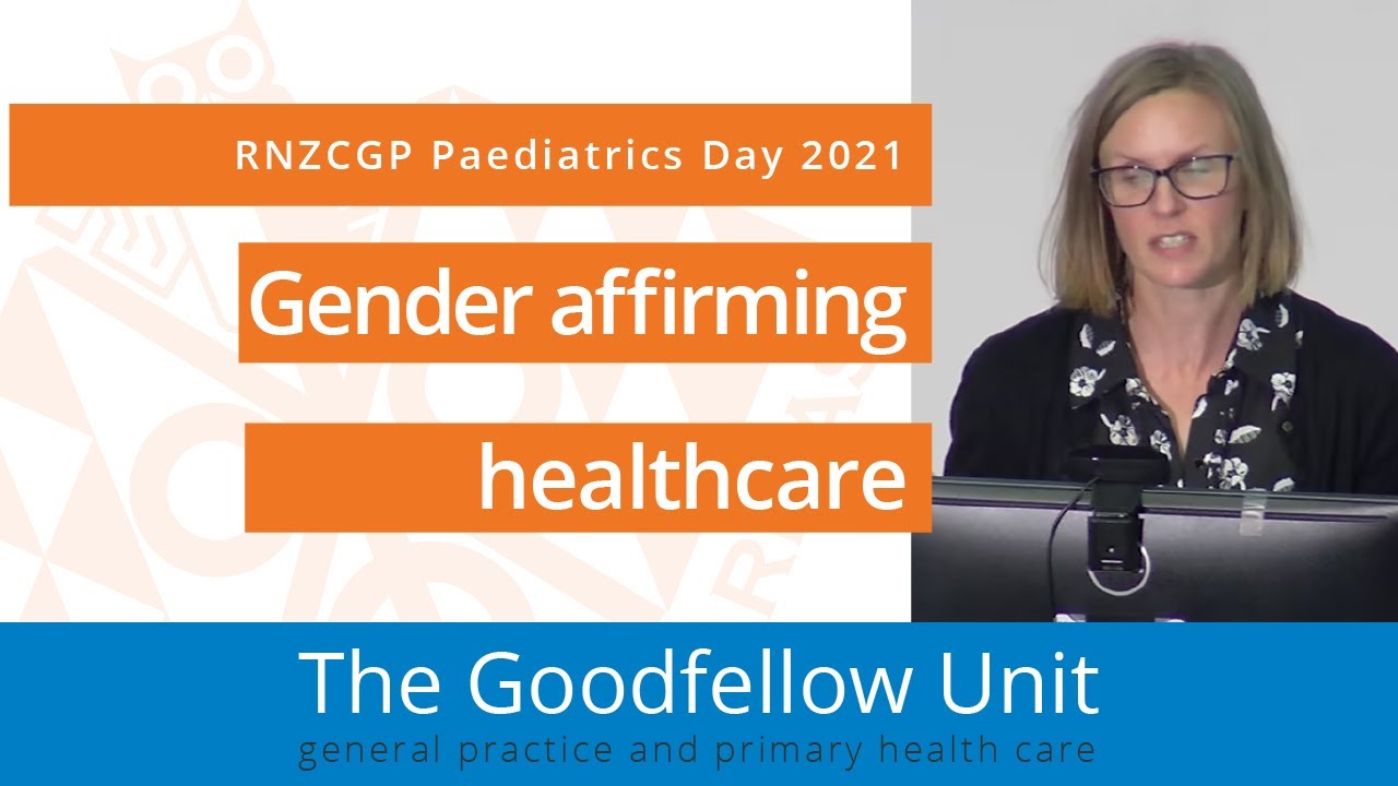 Gender Affirming Healthcare - RNZCGP Paediatrics day 2021