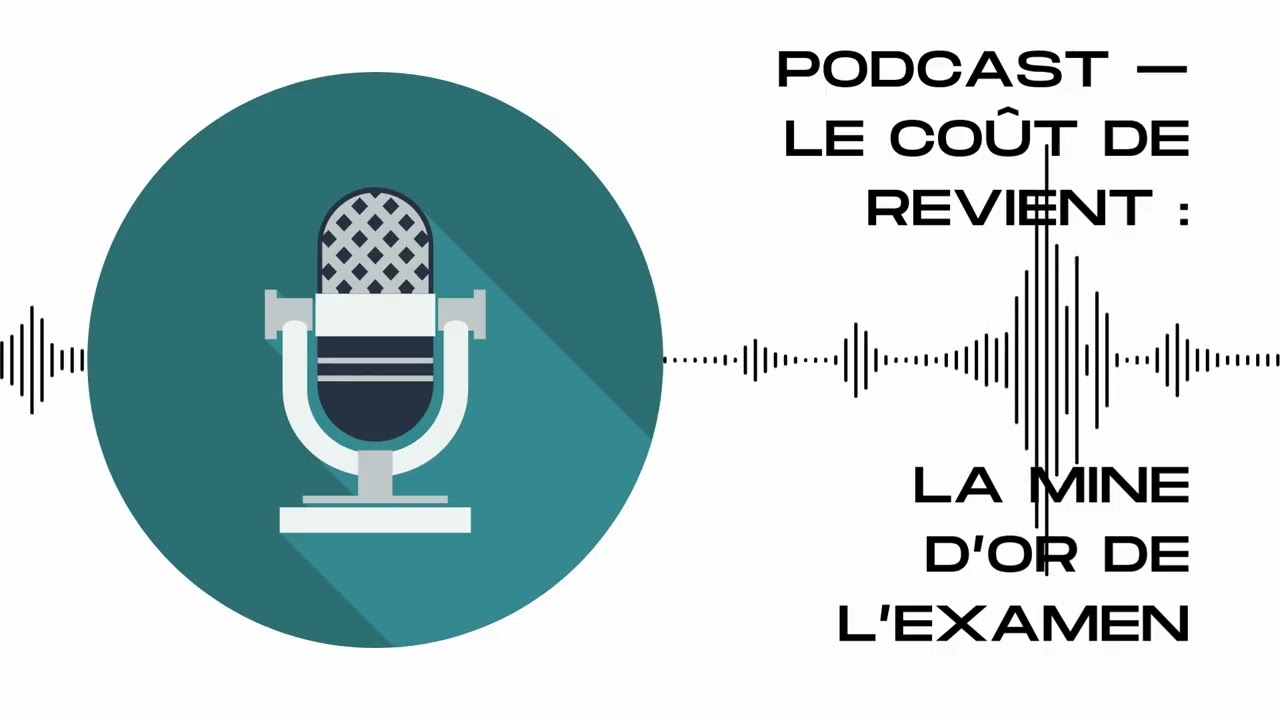 Podcast - Le coût de revient : la mine d’or de l’examen de capacité !