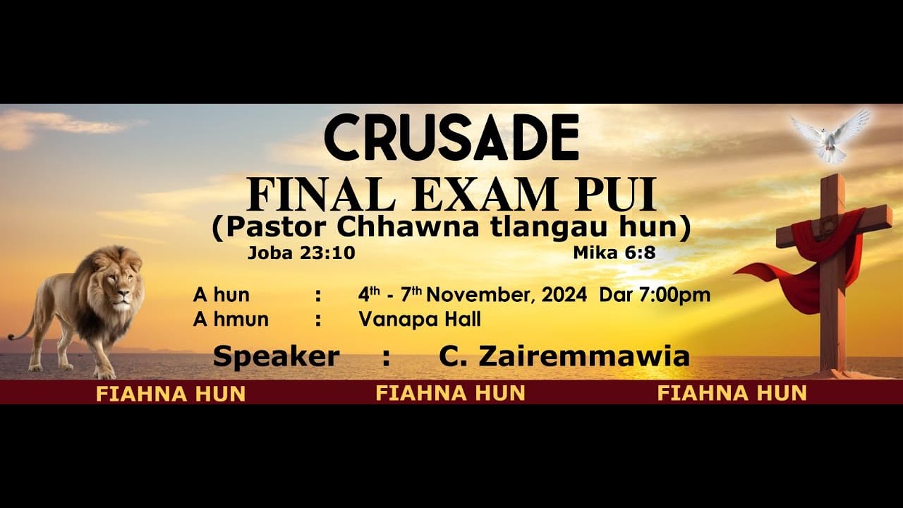 Speaker Upa C. Zairemmawia kawmna - FINAL EXAM PUI CRUSADE (Pastor Chhawna tlangau hun)