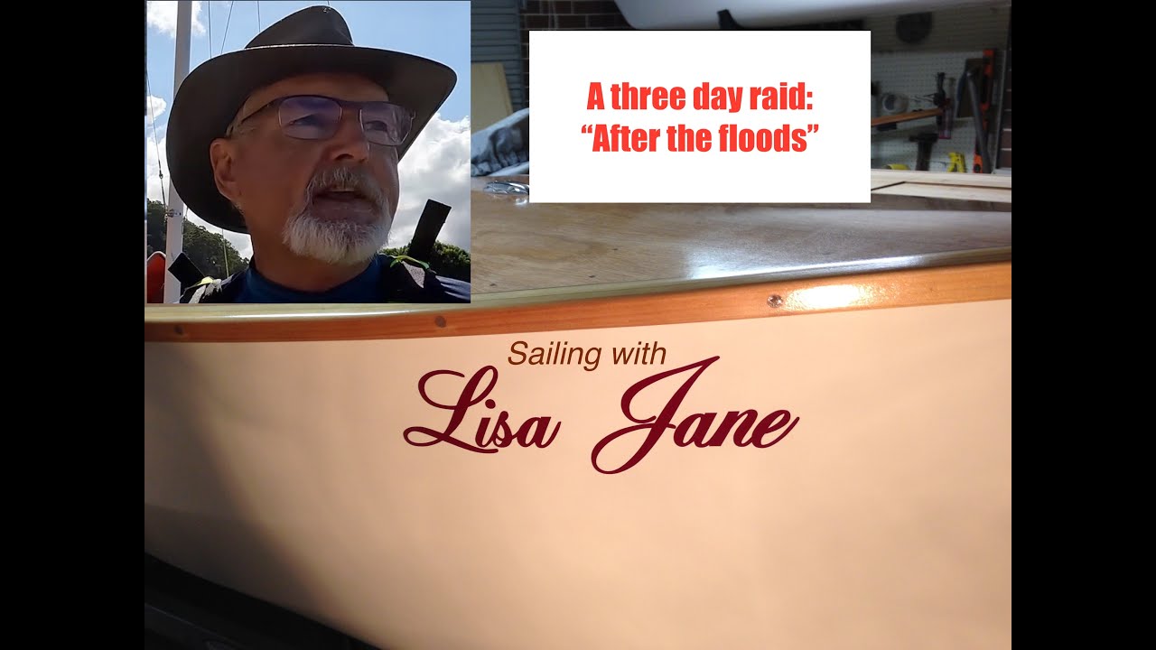 Sailing Lisa Jane:  exploring the Hawkesbury river after the Sydney floods