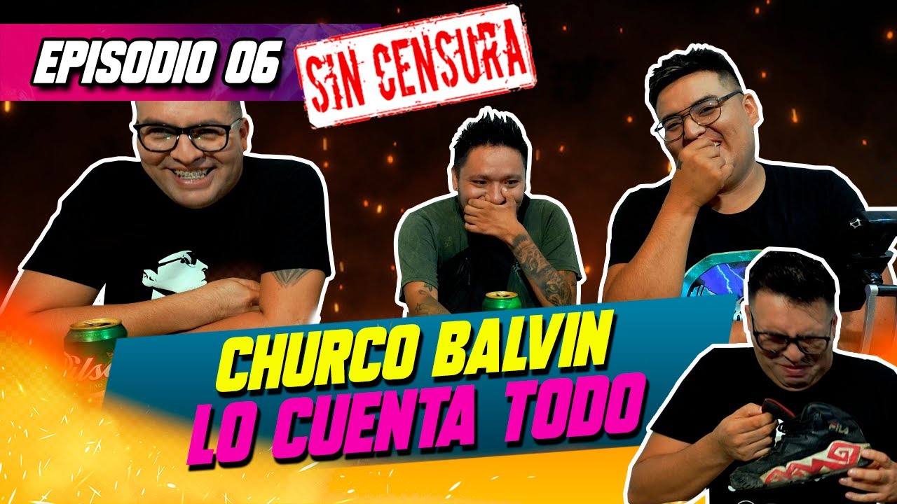 Churco Balvin lo cuenta todo sin Censuras | Episodio 6 Podcast JosePika